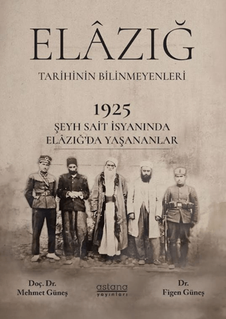 1925 Şeyh Said İsyanı Sırasında Elâzığ Şehrinde Yaşananlar - 1