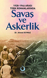 1928-1946 Arası Türk Romanlarında Savaş ve Askerlik - 1
