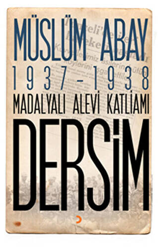 1937 – 1938 Madalyalı Alevi Katliamı Dersim - 1