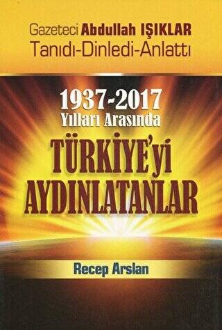 1937-2017 Yılları Arasında Türkiye`yi Aydınlatanlar - 1