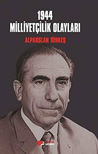 1944 Milliyetçilik Olayları - 1