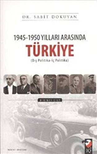 1945 - 1950 Yılları Arasında Türkiye Cilt: 1 - 1