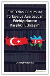 1990`dan Günümüze Türkiye ve Azerbaycan Edebiyatlarının Karşılıklı Etkileşimi - 1