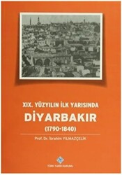 19.Yüzyılın İlk Yarısında Diyarbakır 1790-1840 - Türk Tarih Kurumu Yayınları