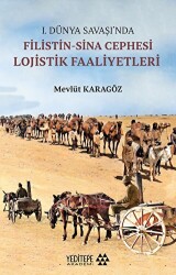 1.Dünya Savaşı’nda Filistin-Sina Cephesi Lojistik Faaliyetleri - 1