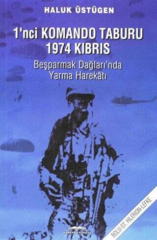 1`nci Komando Taburu 1974 Kıbrıs - Beşparmak Dağları`nda Yarma Harekatı - 1