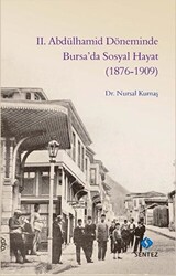 2. Abdülhamid Döneminde Bursa’da Sosyal Hayat 1876-1909 - 1