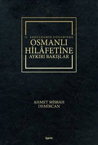 2. Abdulhamid Döneminde Osmanlı Hilafetine Aykırı Bakışlar - 1