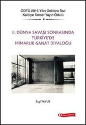 2. Dünya Savaşı Sonrasında Türkiye`de Mimarlık - Sanat Diyaloğu - 1