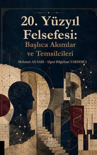 20. Yüzyıl Felsefesi: Başlıca Akımlar ve Temsilcileri - 1
