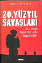 20. Yüzyıl Savaşları ve 21. Yüzyılın Başında Yakın Tarihin Savaşlarına Bakış - 1