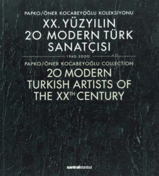 20. Yüzyılın 20 Modern Türk Sanatçısı 1940-2000 - 20 Modern Turkish Artists of the XXth Century - Masa Yayınevi
