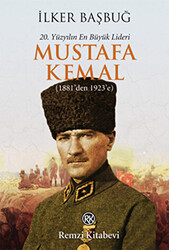 20. Yüzyılın En Büyük Lideri: Mustafa Kemal - 1