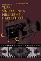 2000 Sonrası Türk Sinemasında Millileşme Hareketleri - Serüven Yayınevi