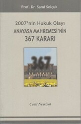 2007`nin Hukuk Olayı Anayasa Mahkemesi`nin 367 Kararı - 1