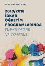 2010-2018 İDKAB Öğretim Programlarında Empati Değeri ve Öğretimi - Serüven Yayınevi