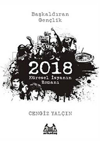 2018: Küresel İsyanın Romanı - 1