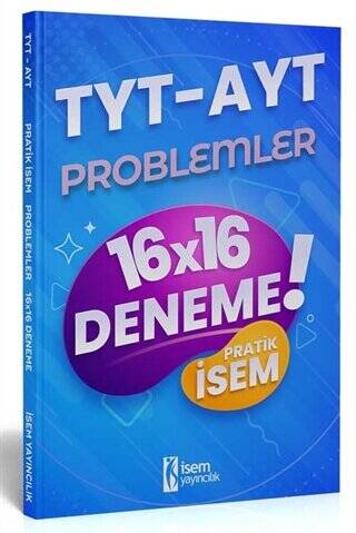 TYT AYT Pratik İsem Kazandıran Problemler 16x16 Deneme - 1