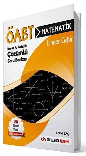 ÖABT Matematik Öğretmenliği Lineer Cebir Konu Anlatımlı Çözümlü Soru Bankası - 1