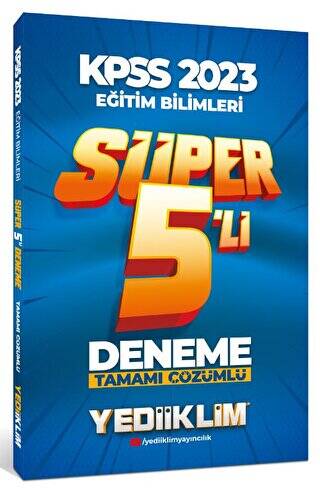 2023 KPSS Eğitim Bilimleri Tamamı Çözümlü Süper 5`li Deneme - 1