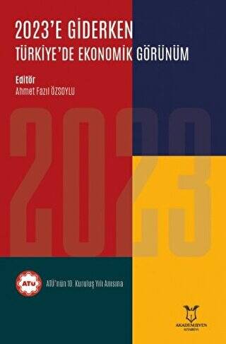 2023`e Giderken Türkiye`de Ekonomik Görünüm - 1