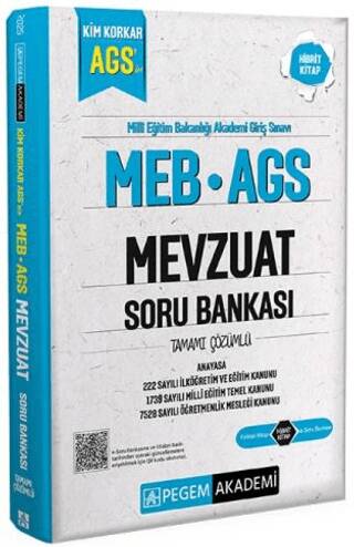 2025 Kim Korkar MEB AGS Soru Bankası Mevzuat Anayasa 222 Sayılı İlköğretim ve Eğitim Kanunu 1739 Sayılı Milli Eğitim Temel Kanunu 7528 Sayılı Öğretmenlik Mesleği Kanunu Tamamı Çözümlü - 1