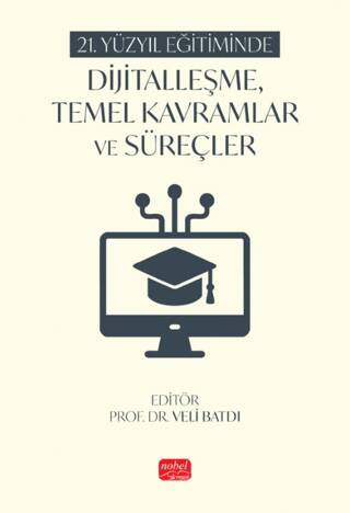21. Yüzyıl Eğitiminde Dijitalleşme, Temel Kavramlar ve Süreçler - 1