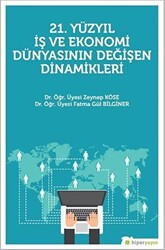 21. Yüzyıl İş Ekonomi Dünyasının Değişen Dinamikleri - 1
