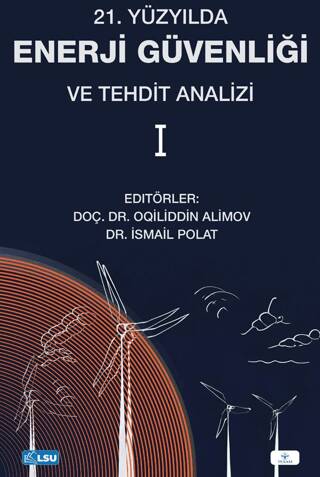 21. Yüzyılda Enerji Güvenliği ve Tehdit Analizi - 1