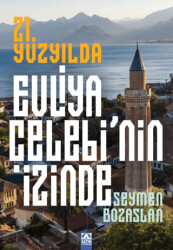 21. Yüzyılda Evliya Çelebi`nin İzinde - Altın Kitaplar