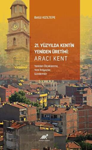 21. Yüzyılda Kentin Yeniden Üretimi - 1