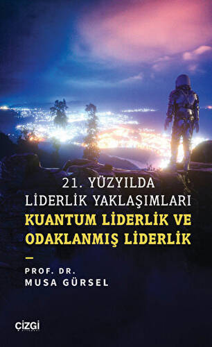 21. Yüzyılda Liderlik Yaklaşımları - 1