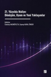 21. Yüzyılda Maliye: Dönüşüm, Uyum ve Yeni Yaklaşımlar - Gazi Kitabevi