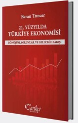 21. Yüzyılda Türkiye Ekonomisi - Tarihçi Kitabevi