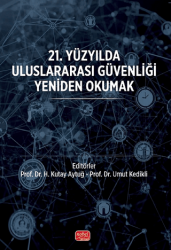 21. Yüzyılda Uluslararası Güvenliği Yeniden Okumak - Nobel Bilimsel Eserler