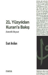 21. Yüzyıldan Kuran`a Bakış - Mana Yayınları