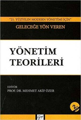 21. Yüzyılın Modern Yönetimi İçin Geleceğe Yön Veren Yönetim Teorileri - 1