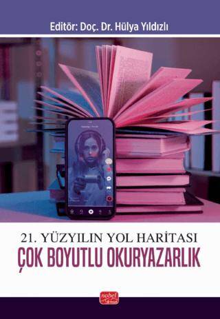 21. Yüzyılın Yol Haritası Çok Boyutlu Okuryazarlık - 1