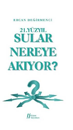 21.Yüzyıl Sular Nereye Akıyor? - 1