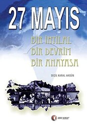 27 Mayıs Bir İhtilal Bir Devrim Bir Anayasa - 1