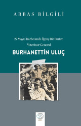 27 Mayıs Darbesinde İlginç Bir Portre: Veteriner General Burhanettin Uluç - Post Yayınevi