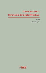 27 Mayıs`tan 12 Mart`a Türkiye`nin Ortadoğu Politikası - 1