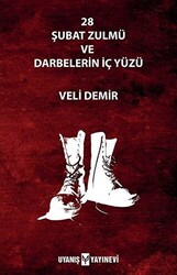 28 Şubat Zulmü ve Darbelerin İç Yüzü - 1