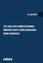 2872 Sayılı Çevre Kanunu Kapsamında Ürünlerin Çevreye Verdiği Zararlardan Hukuki Sorumluluk - 1