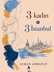 3 Kadın 3 İstanbul - A7 Kitap