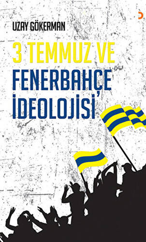3 Temmuz ve Fenerbahçe İdeolojisi - 1