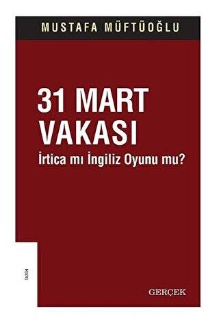 31 Mart Vakası - İrtica mı İngiliz Oyunu mu? - 1