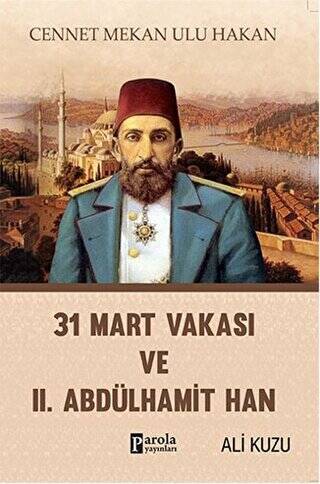 31 Mart Vakası ve 2. Abdülhamid - 1