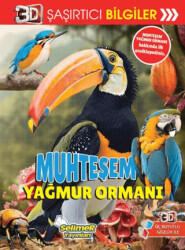 3D Şaşırtıcı Bilgiler - Muhteşem Yağmur Ormanı - Selimer Yayınları