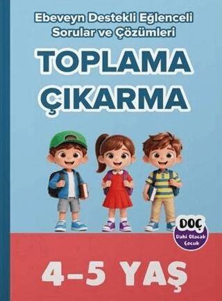 4-5 Yaş Toplama Çıkarma Ebeveyn Destekli Eğlenceli Sorular ve Çözümleri - 1